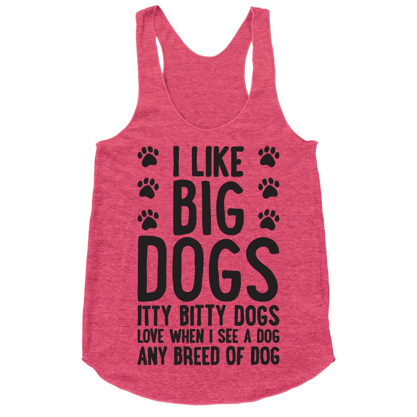 I Like Big Dogs Itty Bitty Dogs (Boys Parody) Racerback Tank