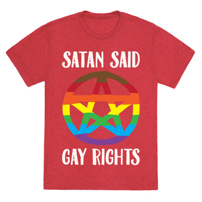 Satan Said Gay Rights White Print Unisex Triblend Tee
