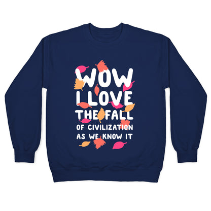 Wow I Love the Fall of Civilization Crewneck Sweatshirt