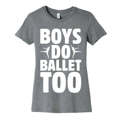 Boys Do Ballet Too White Print Women's Cotton Tee