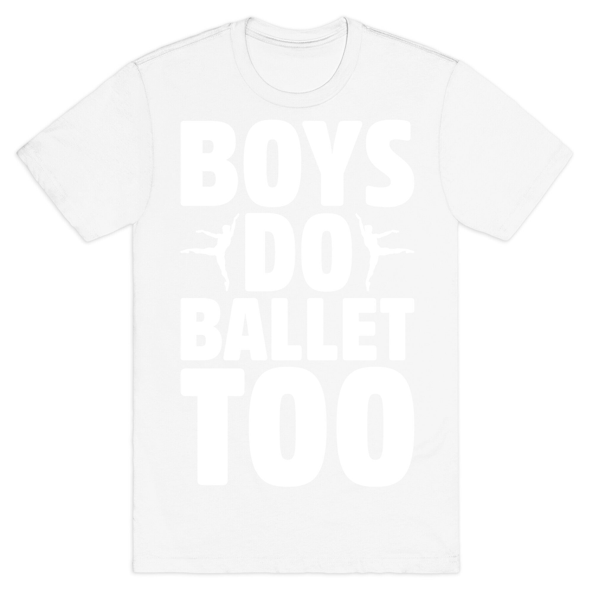 Boys Do Ballet Too White Print T-Shirt
