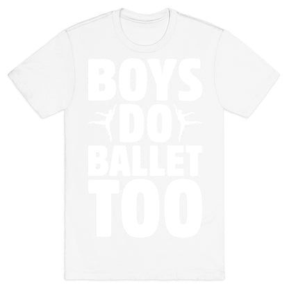 Boys Do Ballet Too White Print T-Shirt