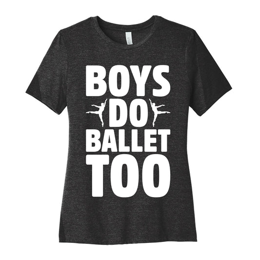 Boys Do Ballet Too White Print Women's Cotton Tee