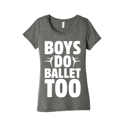 Boys Do Ballet Too White Print Women's Triblend Tee
