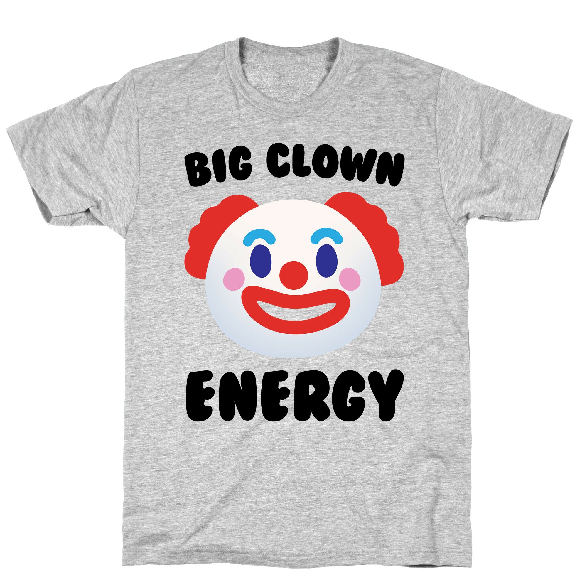 Big Clown Energy T-Shirt