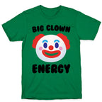 Big Clown Energy T-Shirt