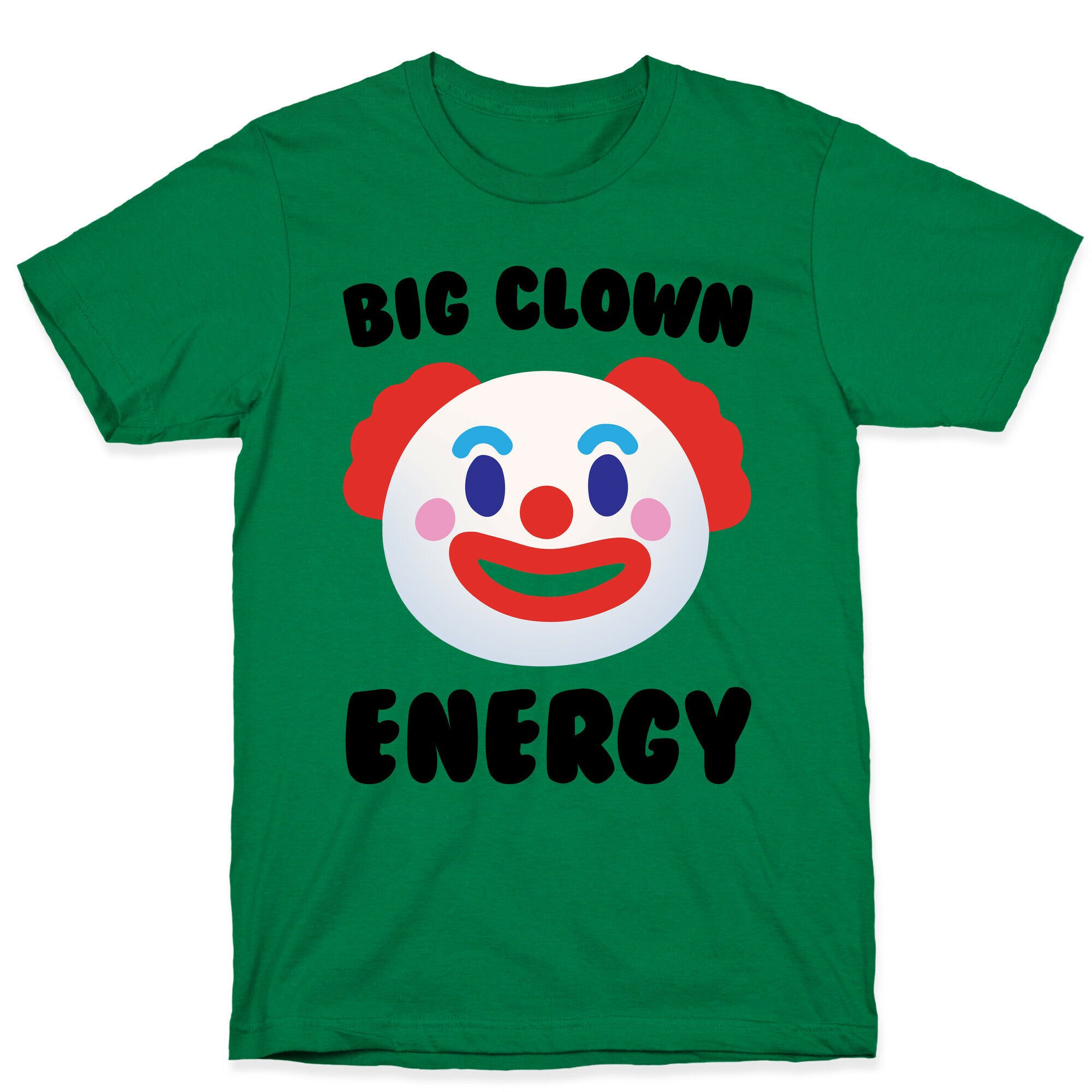 Big Clown Energy T-Shirt