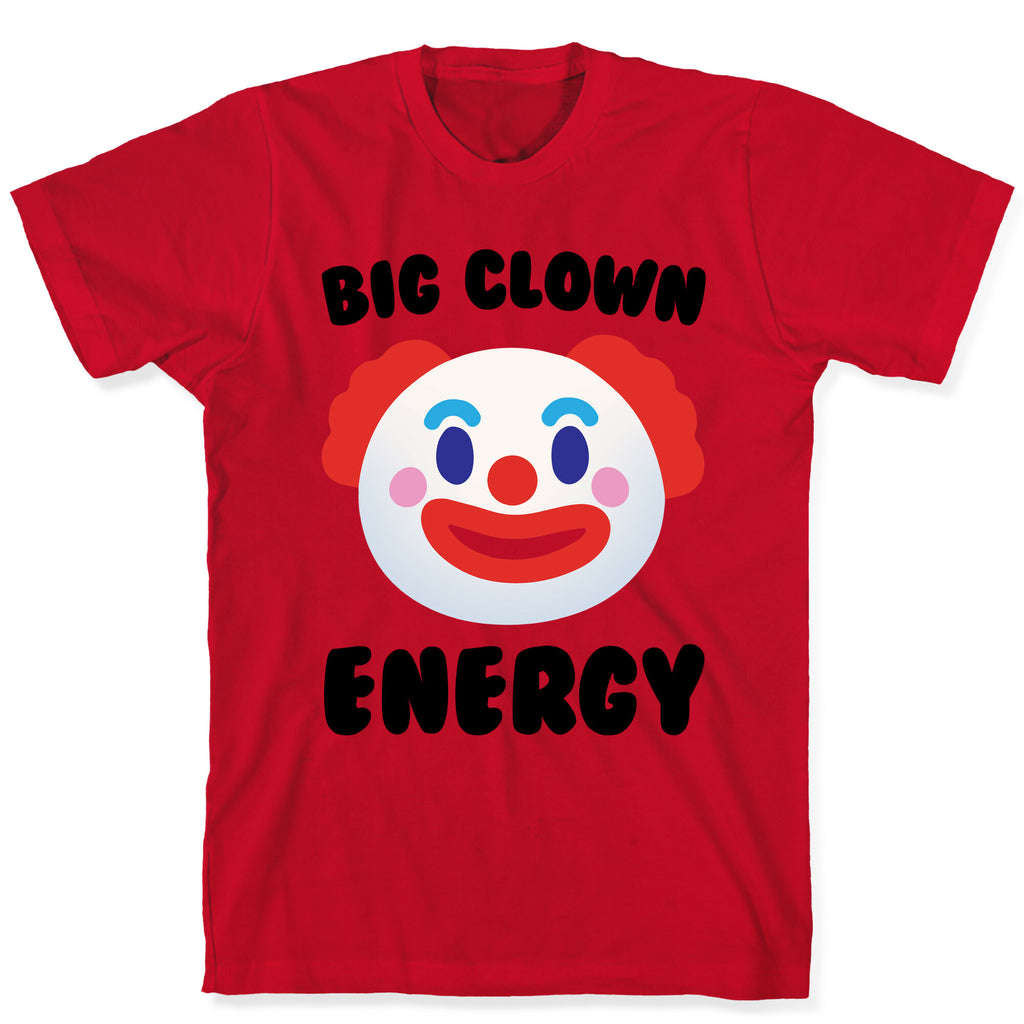 Big Clown Energy T-Shirt