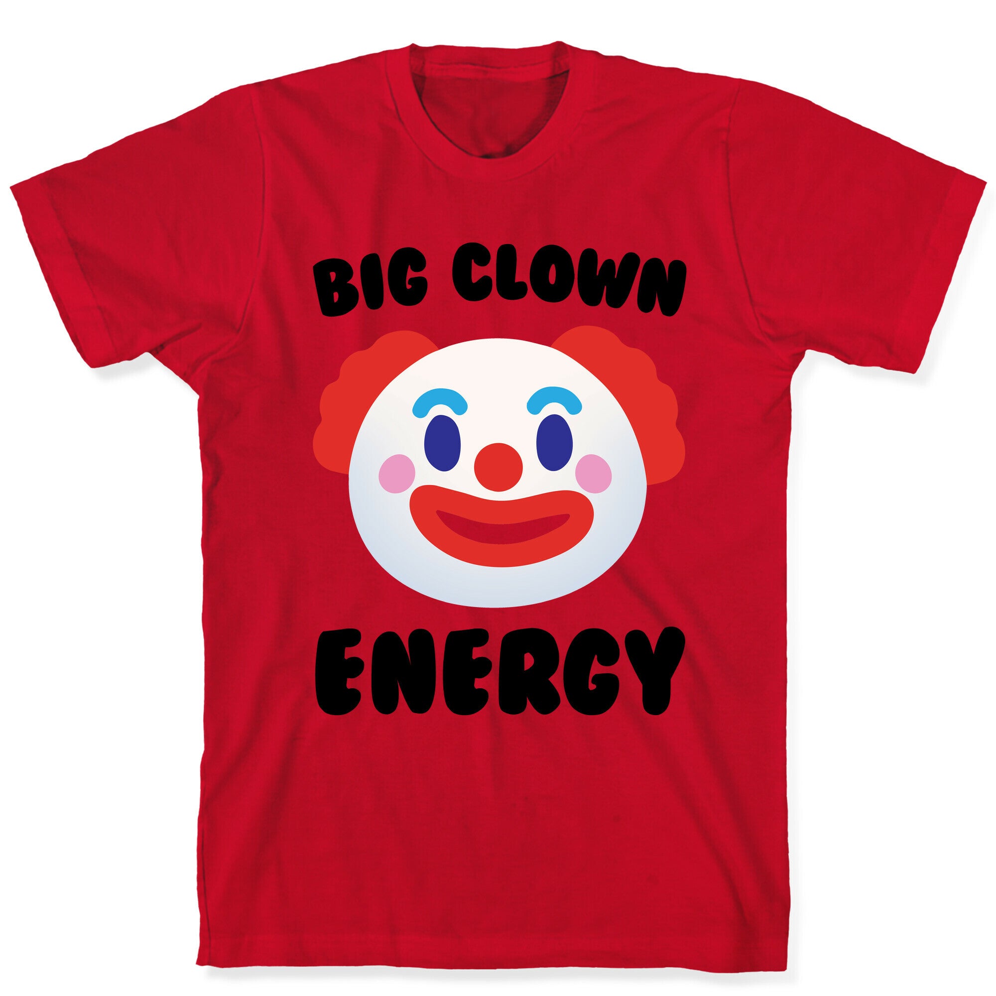 Big Clown Energy T-Shirt