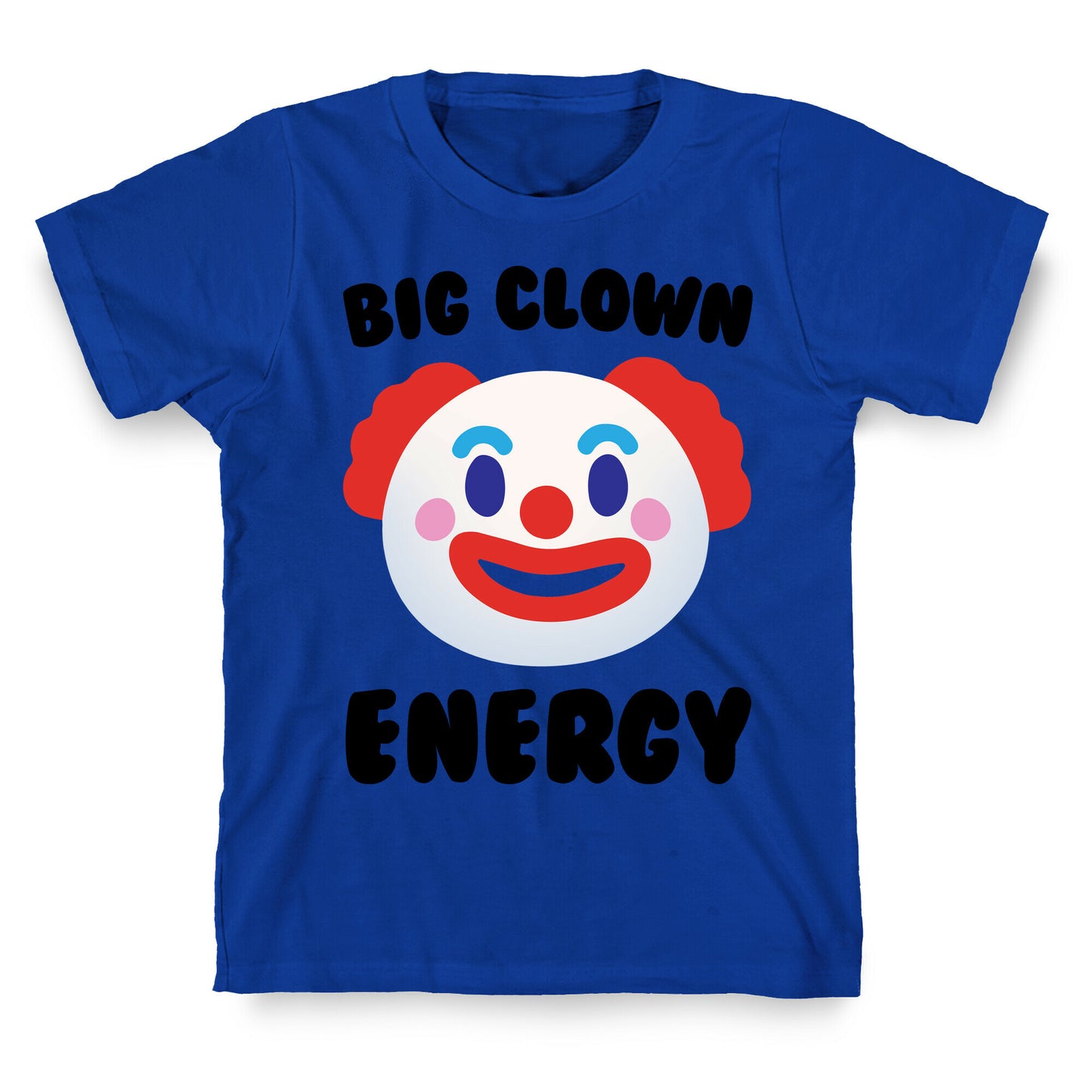 Big Clown Energy T-Shirt