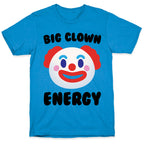 Big Clown Energy T-Shirt