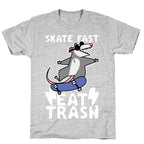 Skate Fast, Eat Trash T-Shirt