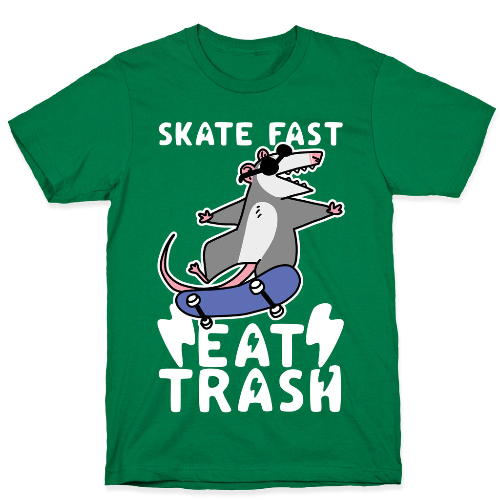 Skate Fast, Eat Trash T-Shirt