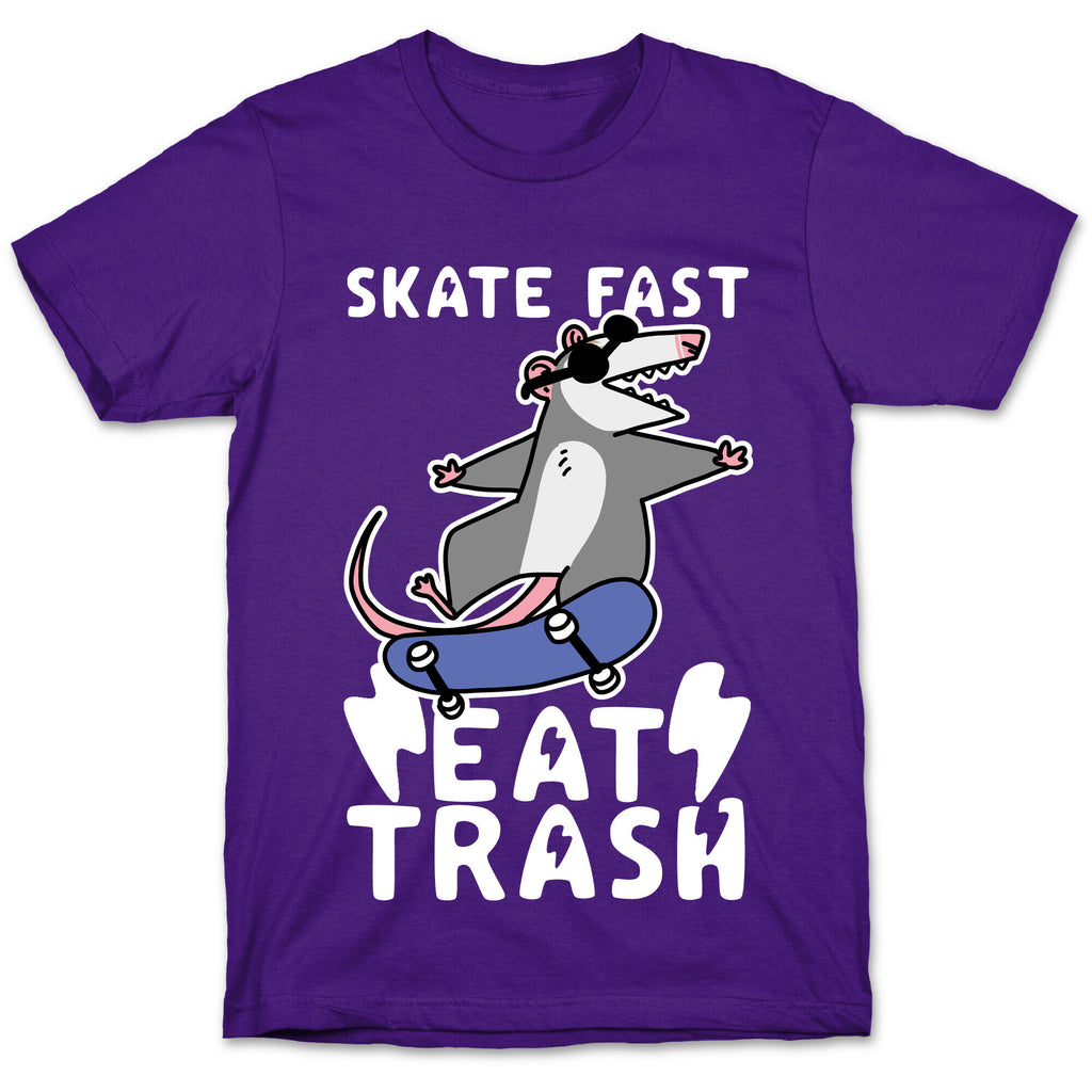 Skate Fast, Eat Trash T-Shirt