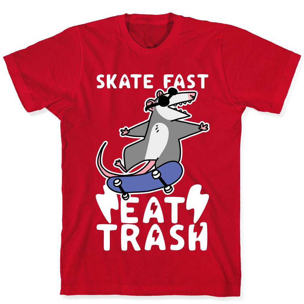 Skate Fast, Eat Trash T-Shirt