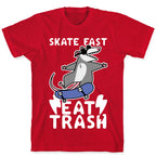 Skate Fast, Eat Trash T-Shirt