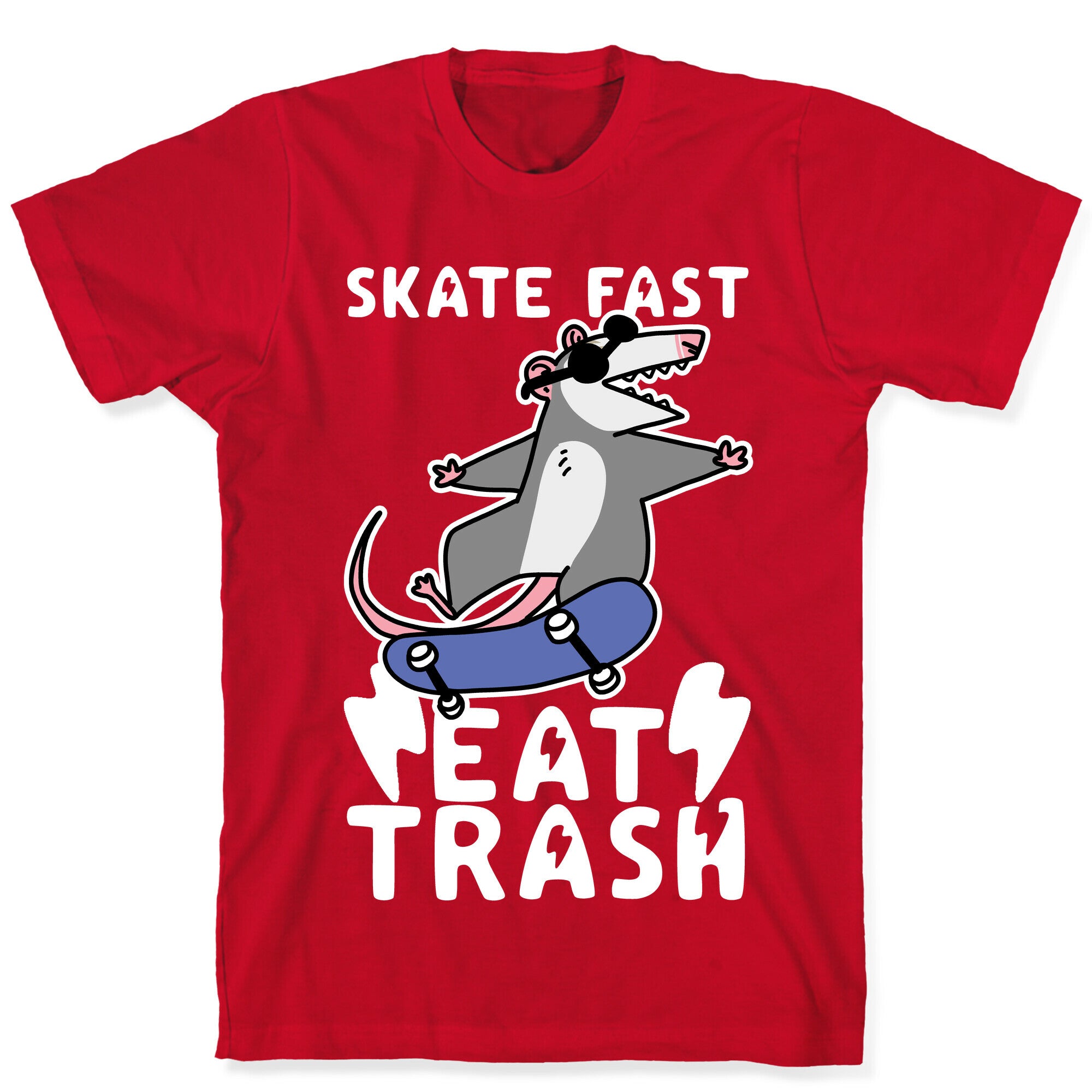 Skate Fast, Eat Trash T-Shirt