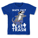 Skate Fast, Eat Trash T-Shirt