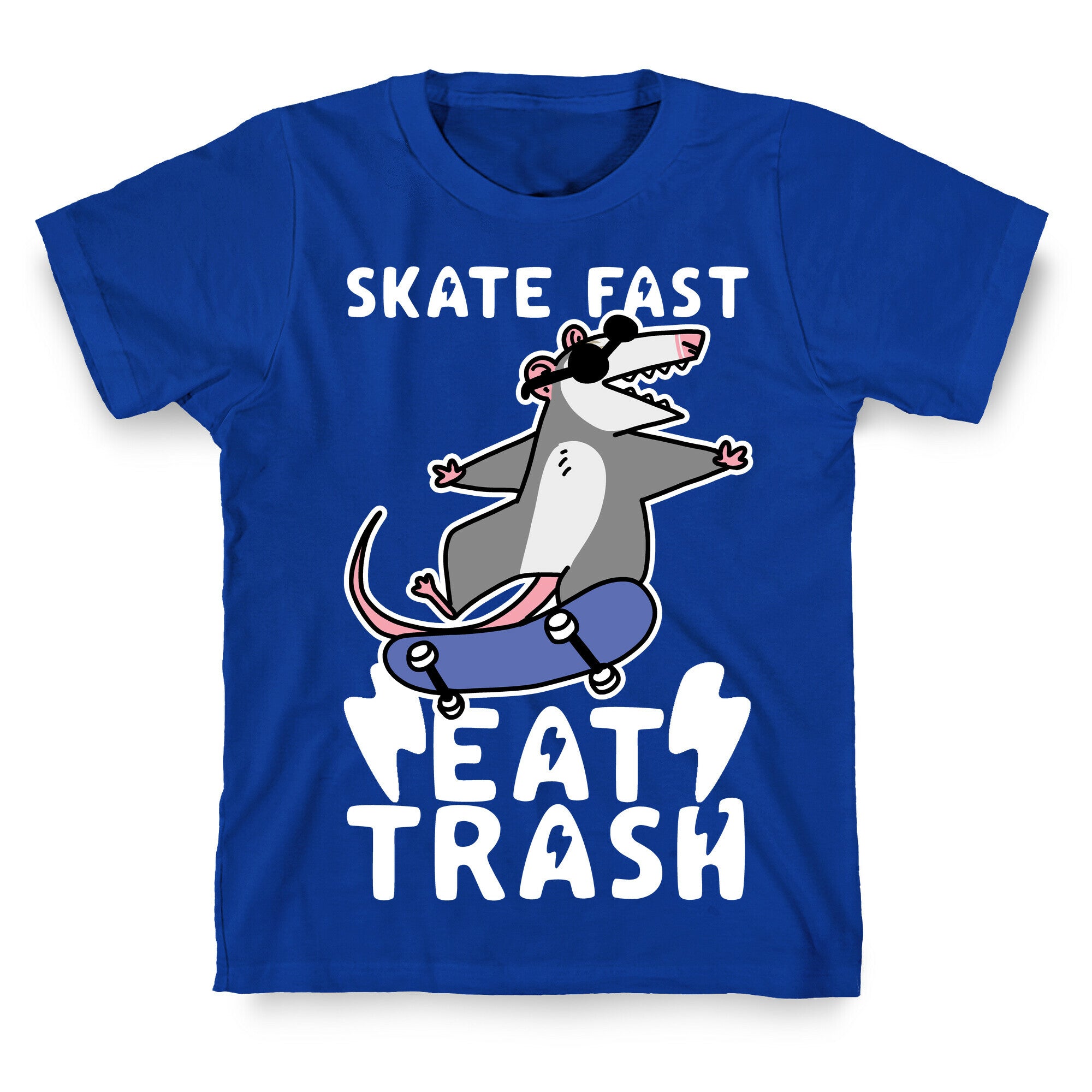 Skate Fast, Eat Trash T-Shirt