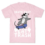 Skate Fast, Eat Trash T-Shirt
