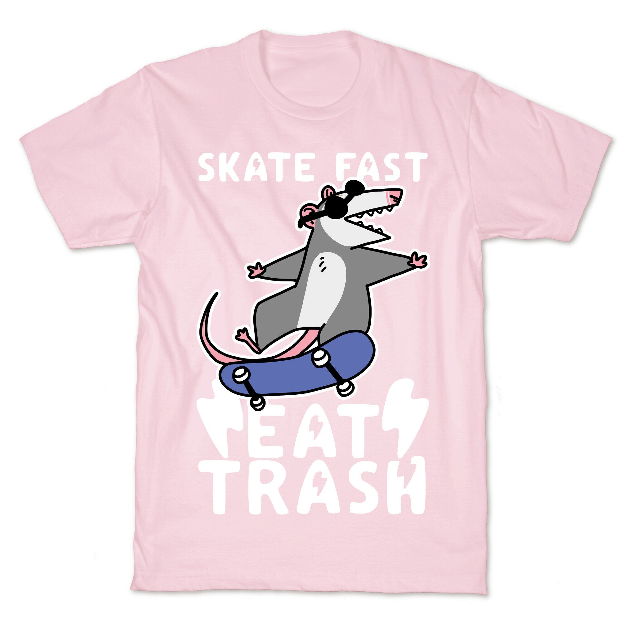 Skate Fast, Eat Trash T-Shirt