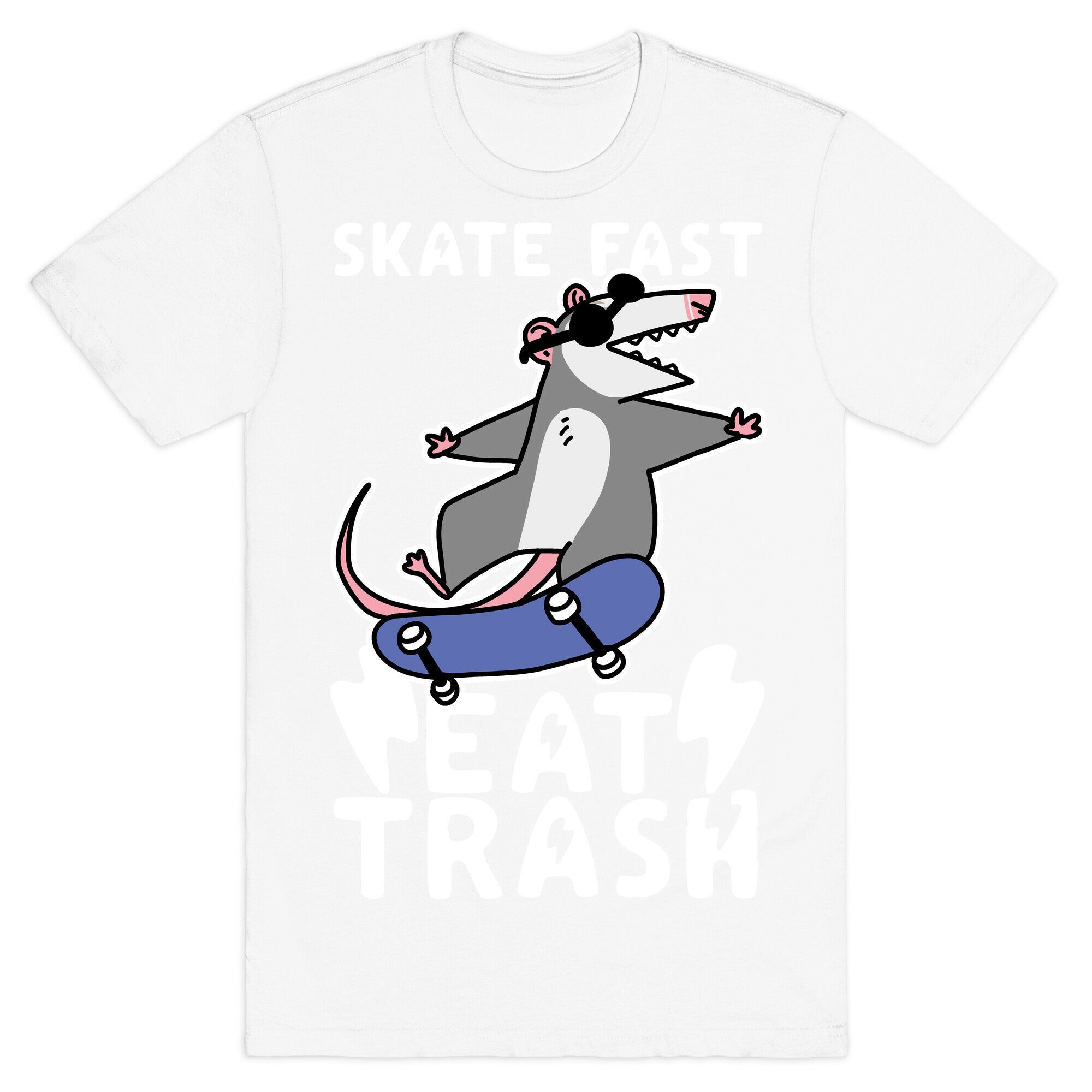 Skate Fast, Eat Trash T-Shirt