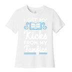 I Get My Kicks from My Fanfics Women's Cotton Tee