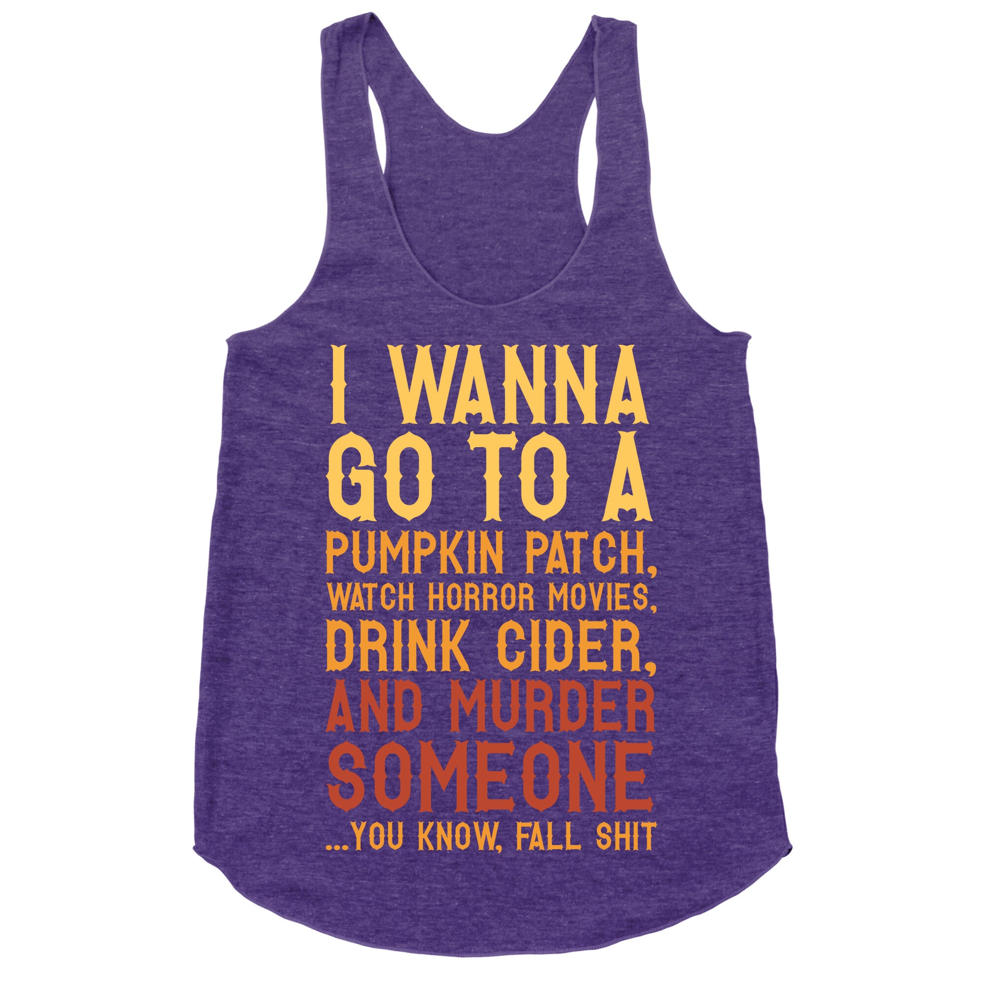 ...You Know, Fall Shit Racerback Tank