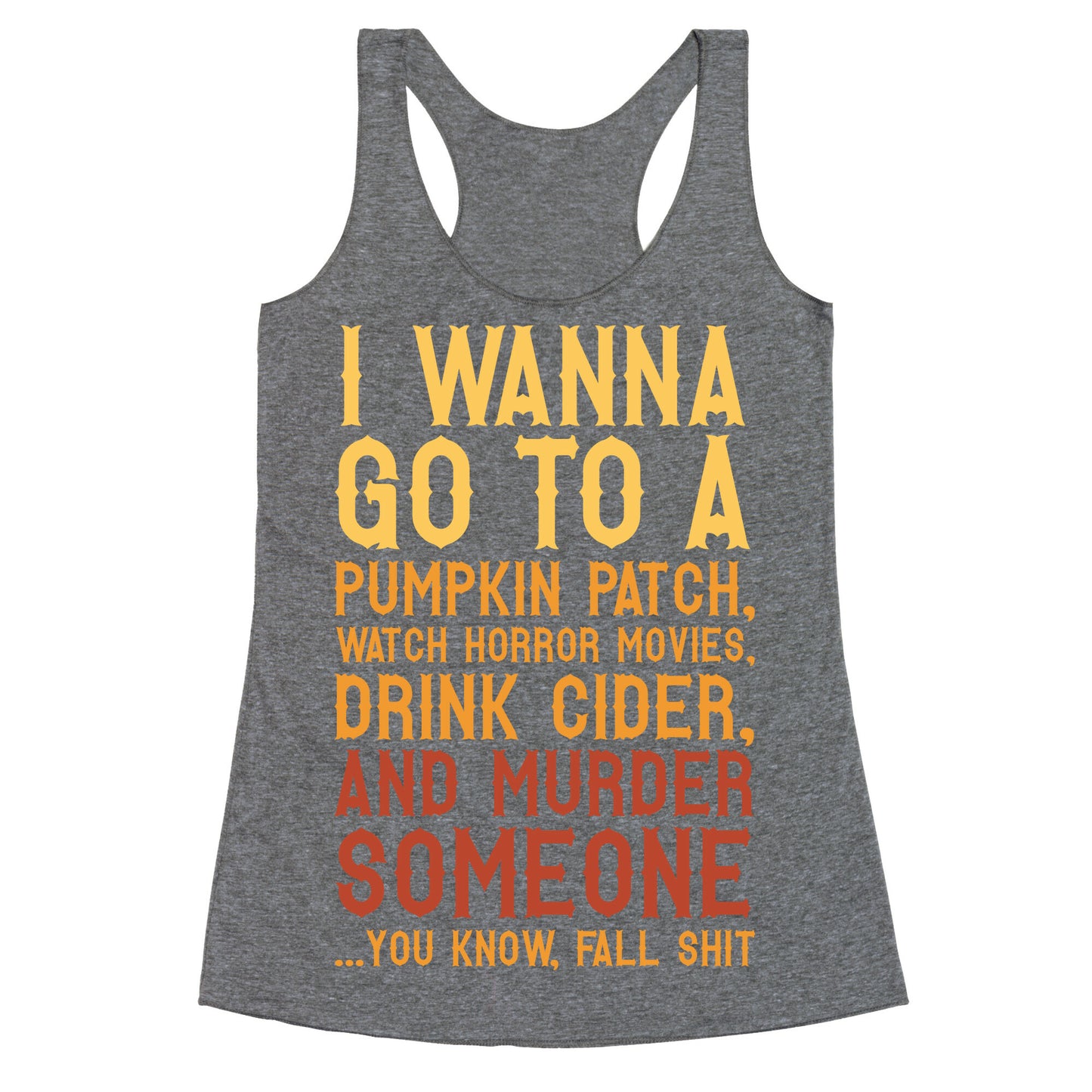 ...You Know, Fall Shit Racerback Tank