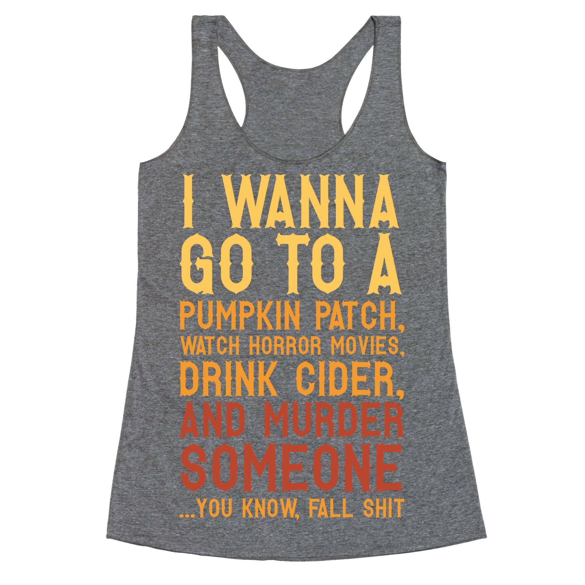 ...You Know, Fall Shit Racerback Tank