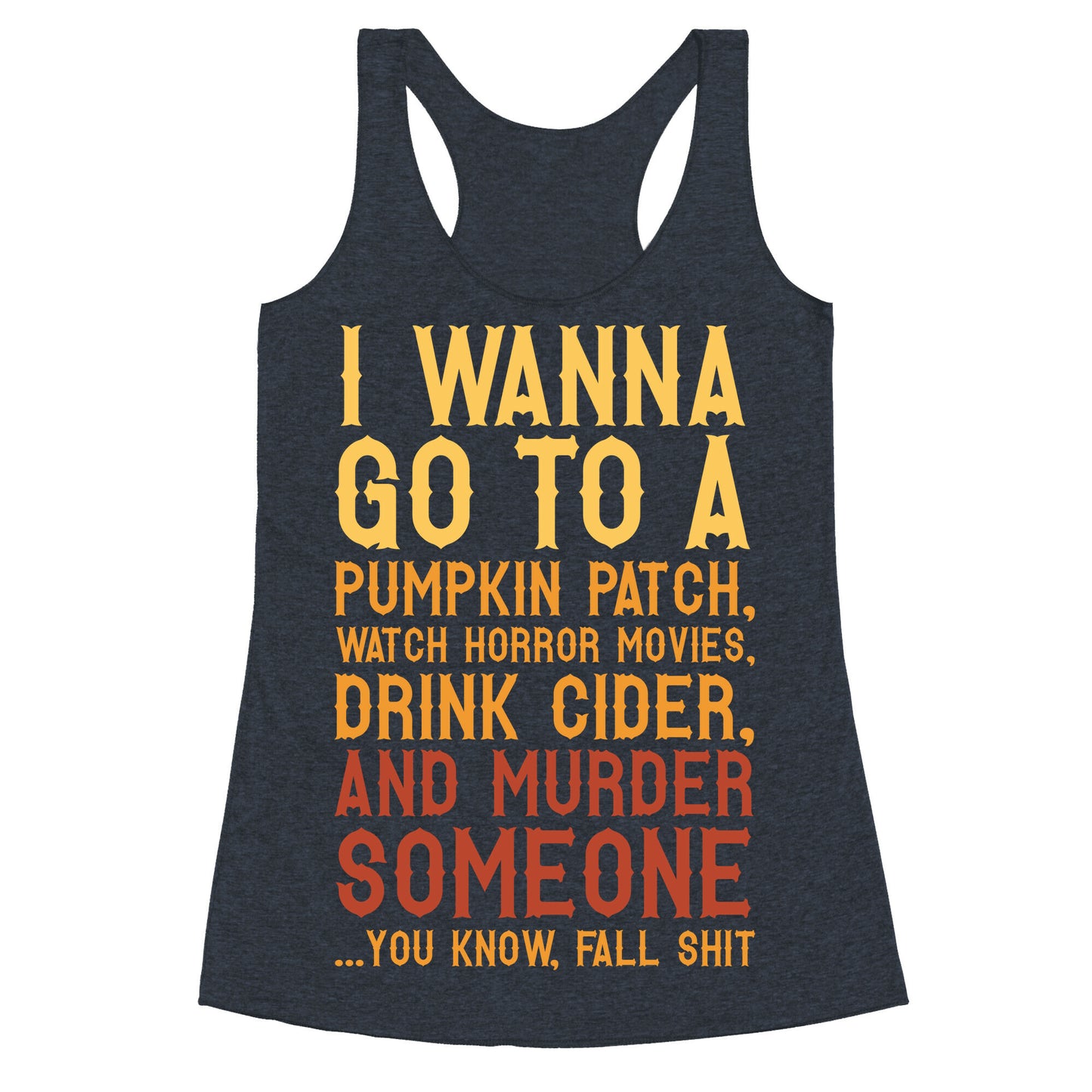 ...You Know, Fall Shit Racerback Tank