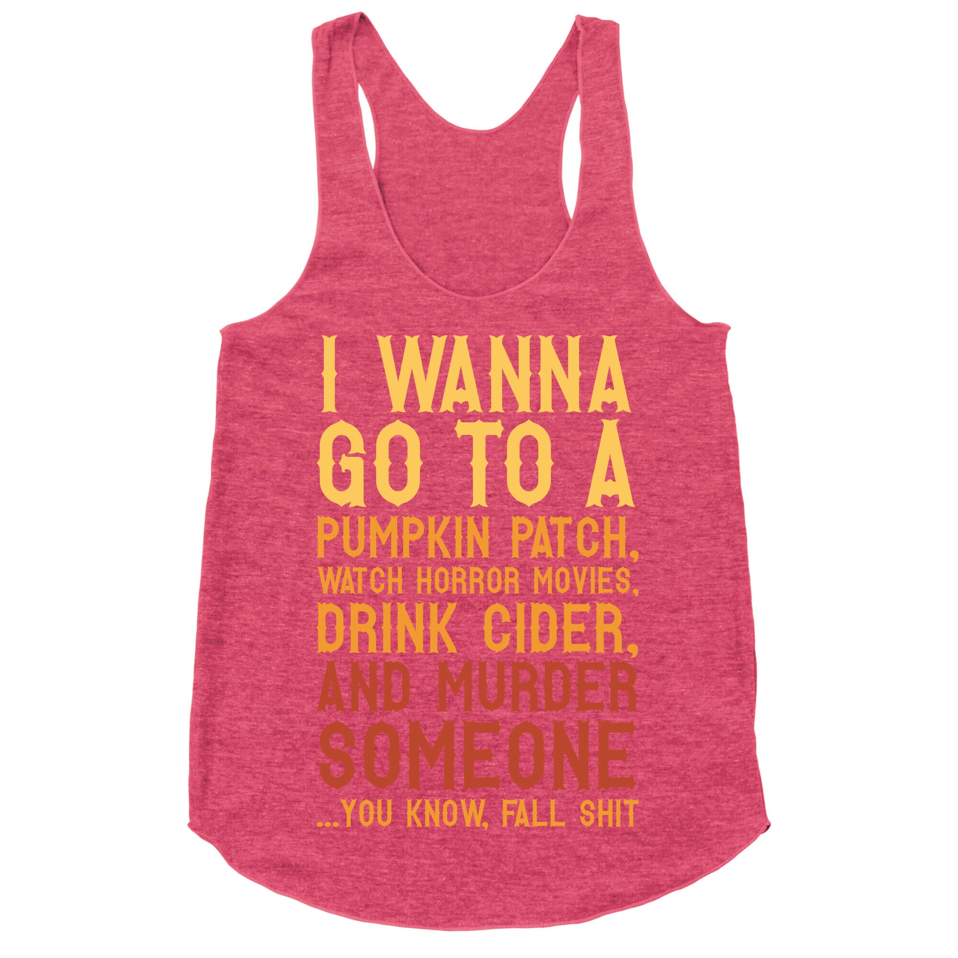 ...You Know, Fall Shit Racerback Tank