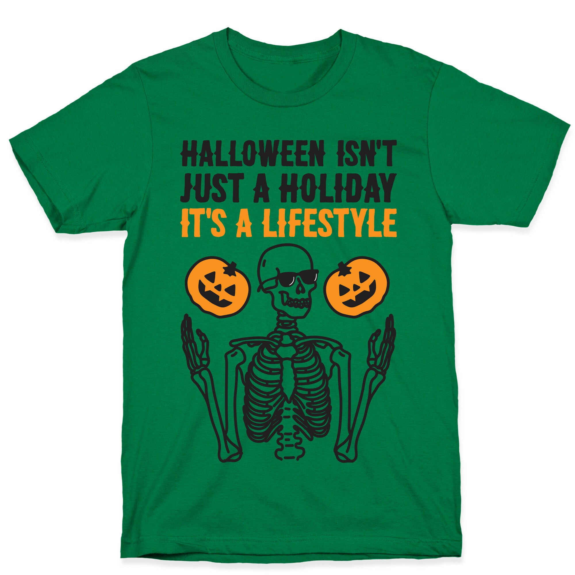 Halloween Isn't Just A Holiday, It's A Lifestyle T-Shirt