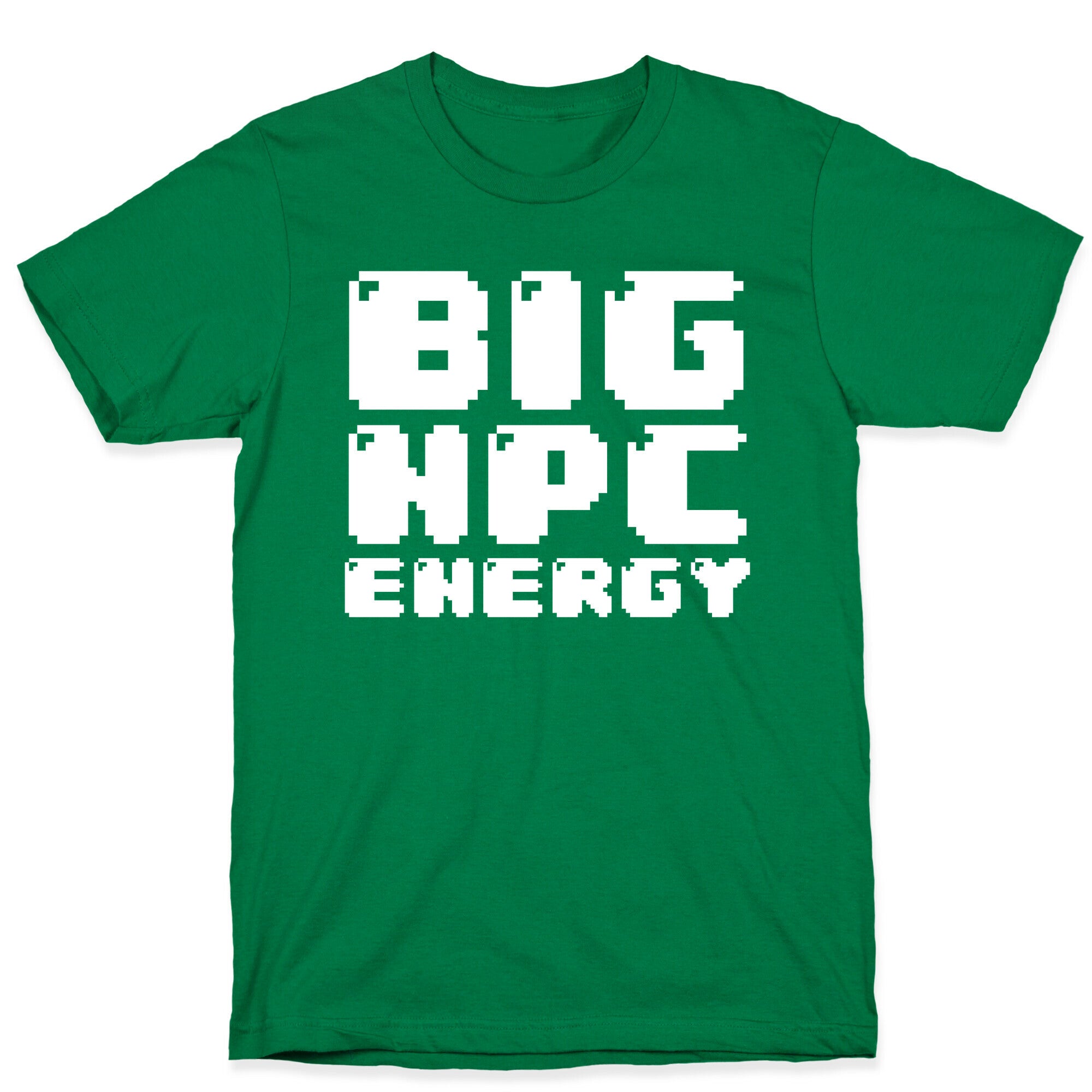 Big NPC Energy T-Shirt