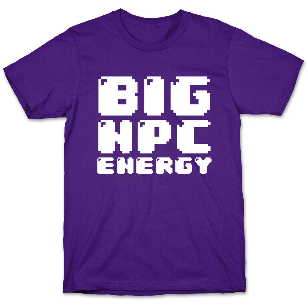 Big NPC Energy T-Shirt
