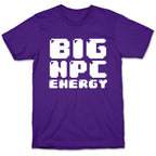 Big NPC Energy T-Shirt