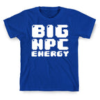 Big NPC Energy T-Shirt