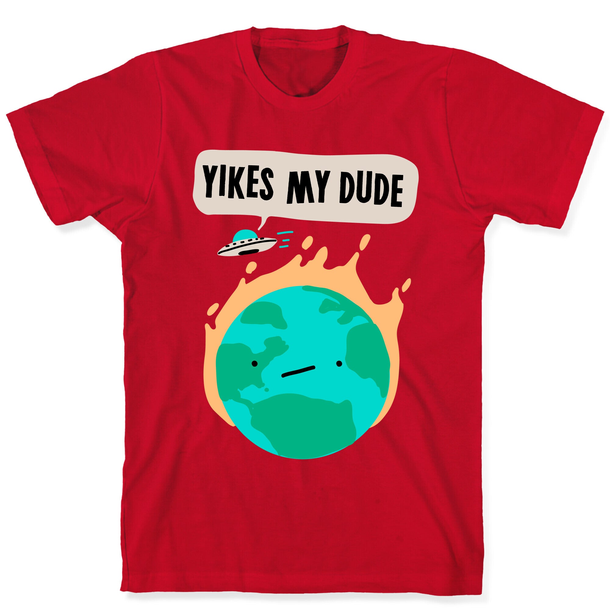 Yikes My Dude T-Shirt