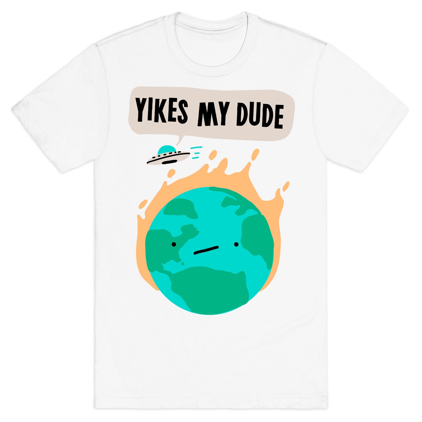 Yikes My Dude T-Shirt