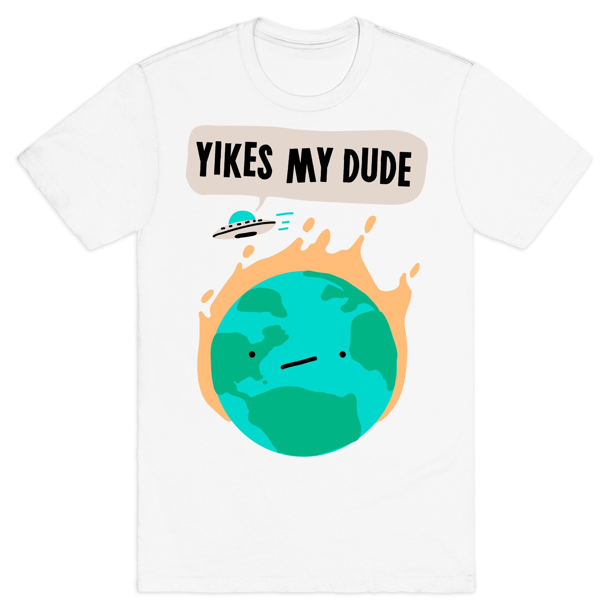 Yikes My Dude T-Shirt