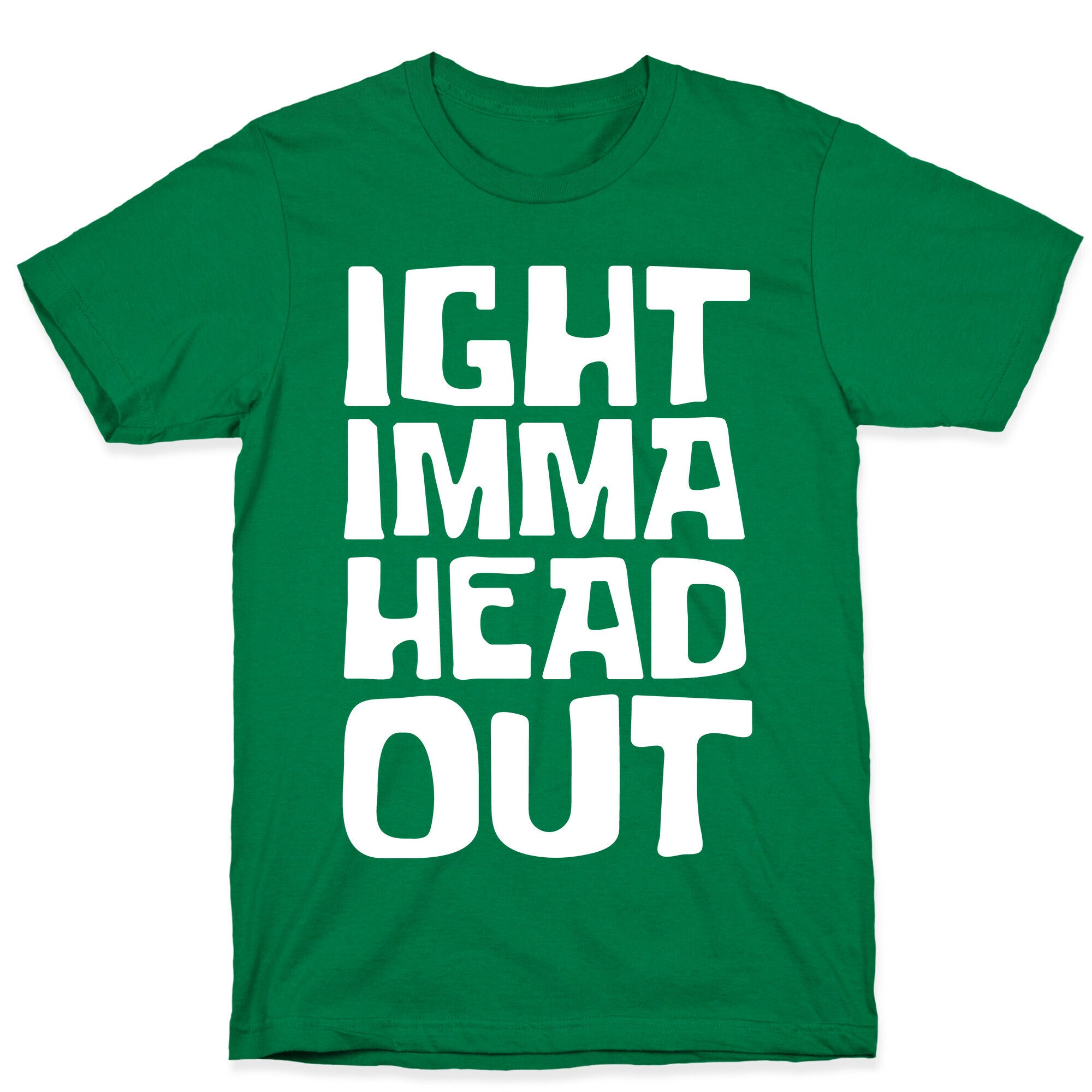 Ight Imma Head Out White Print T-Shirt