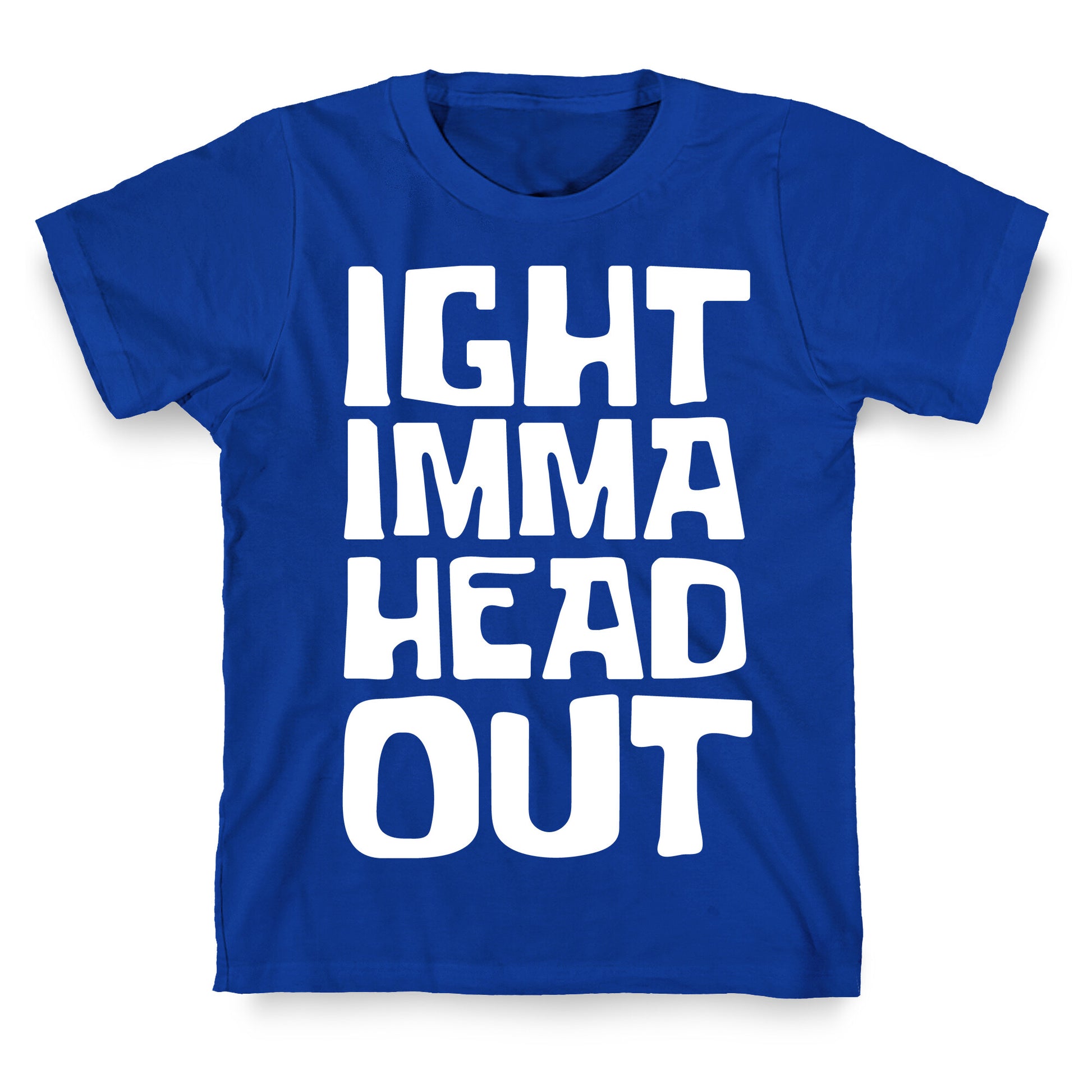 Ight Imma Head Out White Print T-Shirt