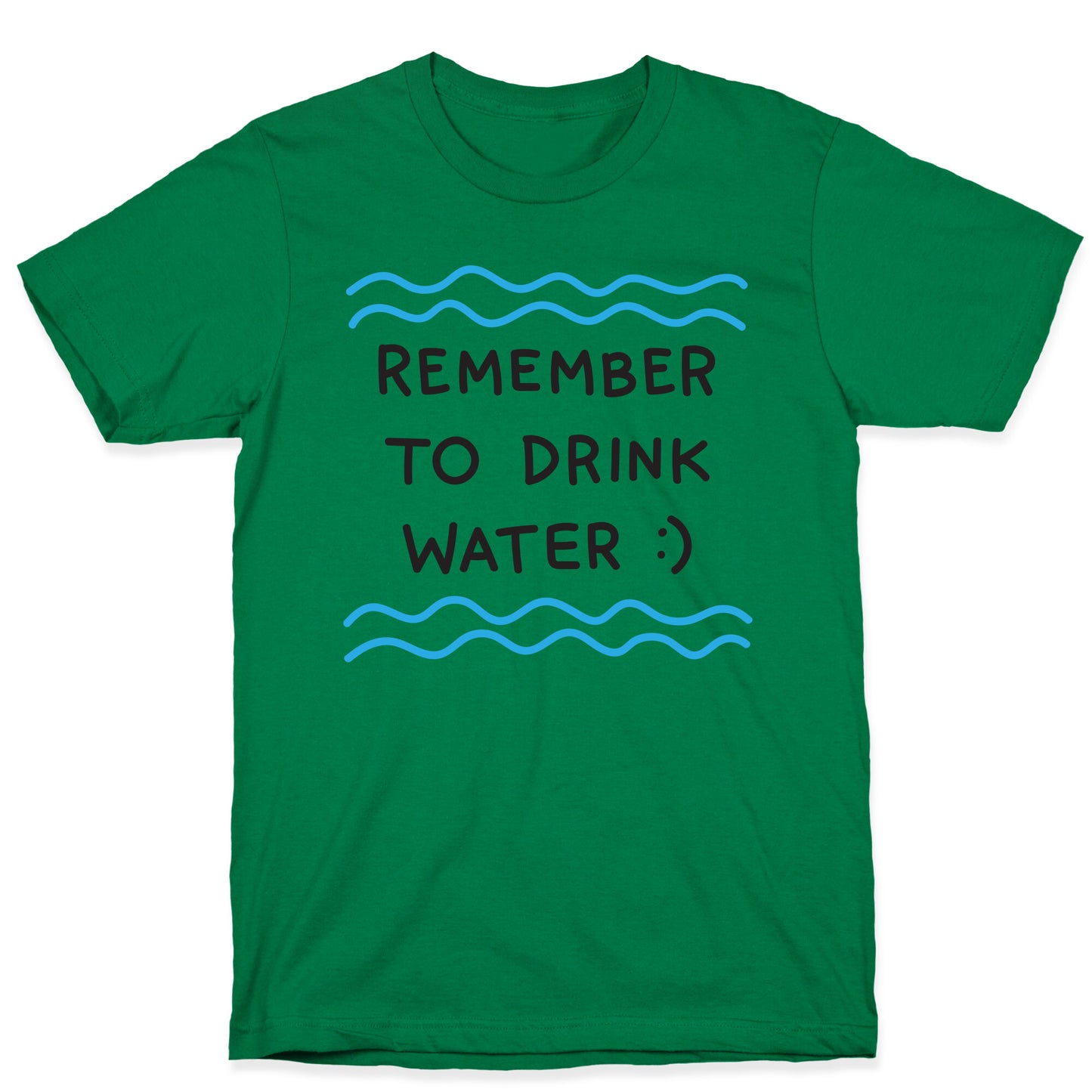 Remember To Drink Water T-Shirt
