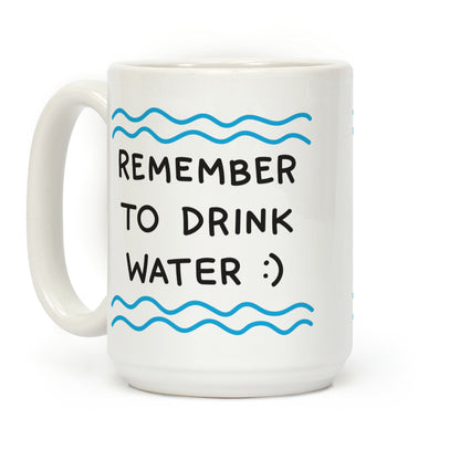 Remember To Drink Water Coffee Mug