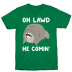 Oh Lawd He Comin' Raccoon T-Shirt