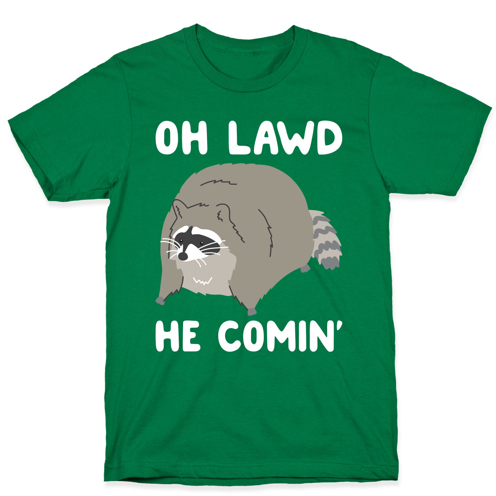 Oh Lawd He Comin' Raccoon T-Shirt