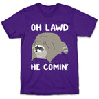 Oh Lawd He Comin' Raccoon T-Shirt