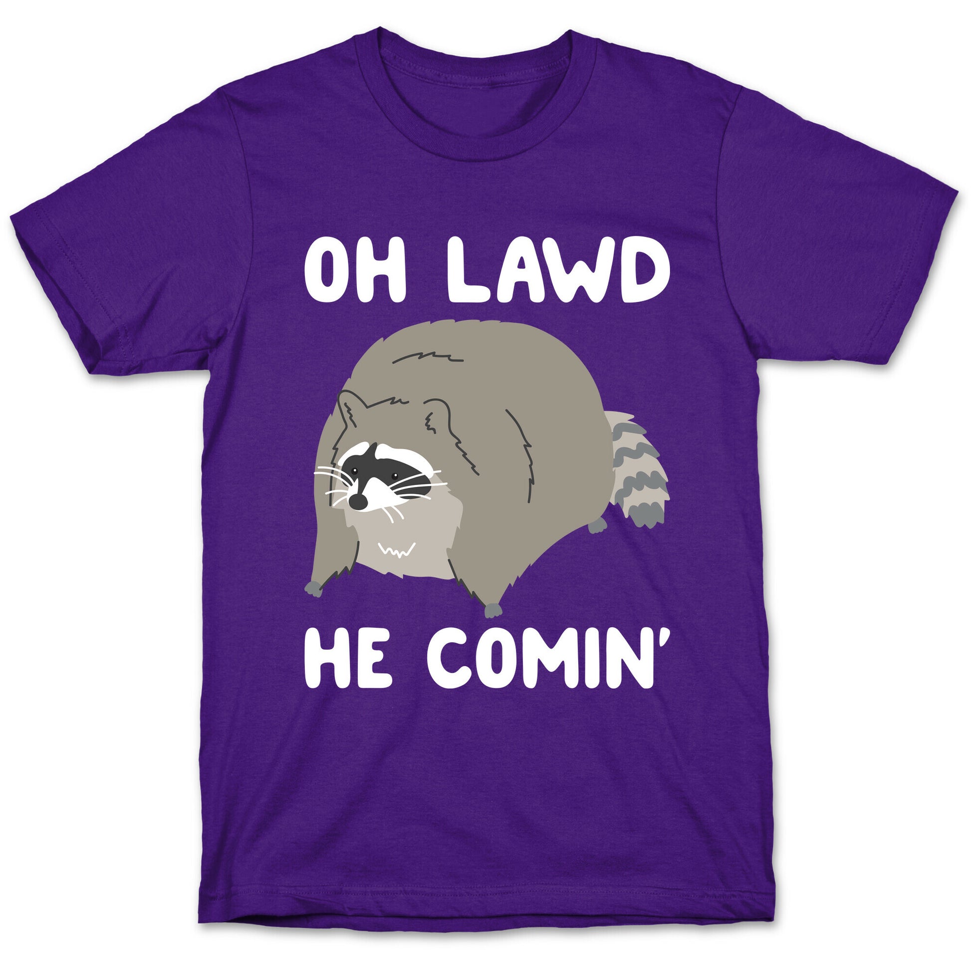 Oh Lawd He Comin' Raccoon T-Shirt