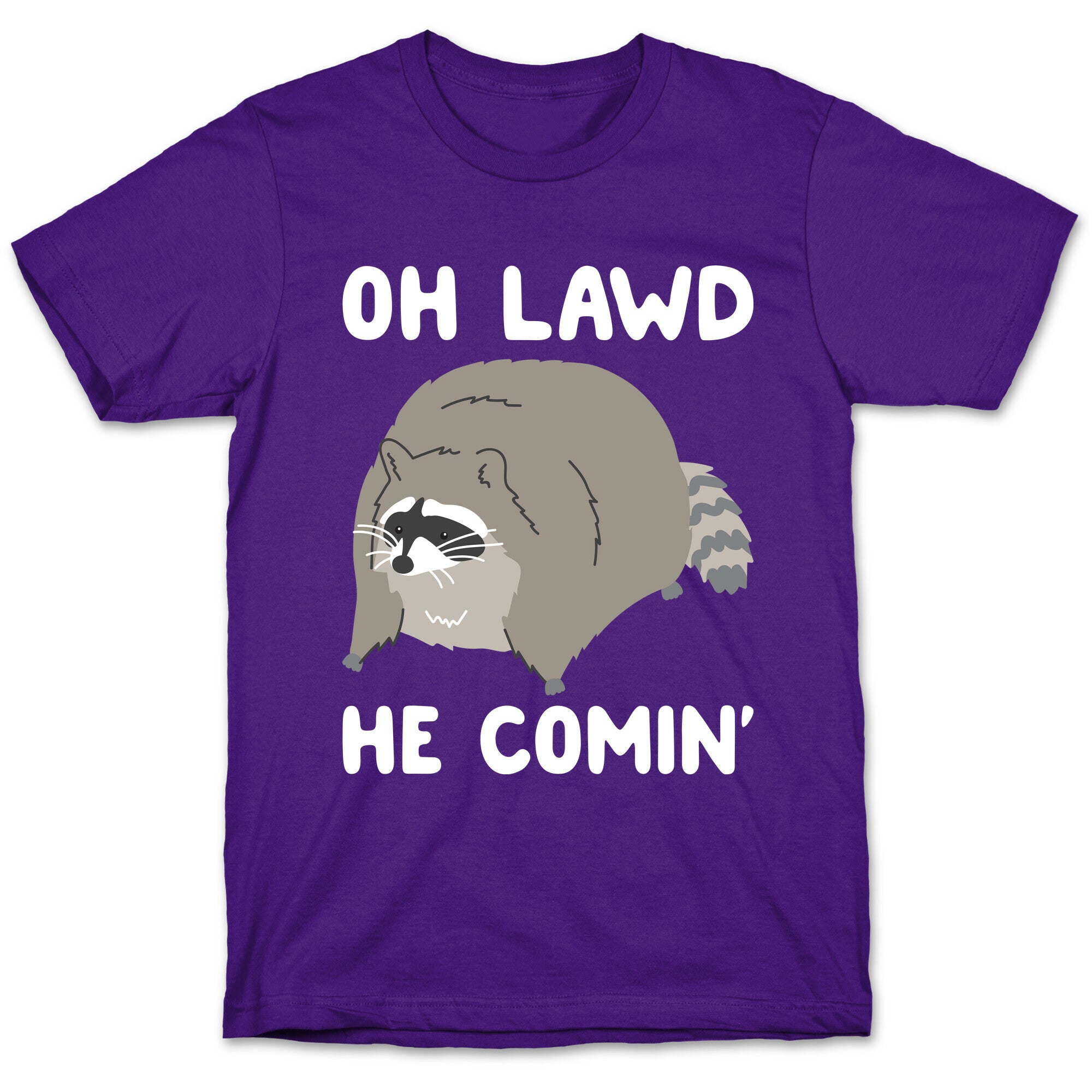Oh Lawd He Comin' Raccoon T-Shirt