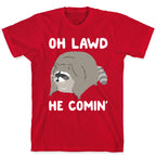 Oh Lawd He Comin' Raccoon T-Shirt